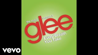 Watch Glee Cast Every Breath You Take video