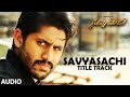 Savyasachi Full Audio Song | Savyasachi | Naga Chaitanya | MM Keeravaani