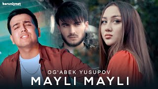 Og'abek Yusupov - Mayli Mayli (Official Music Video)