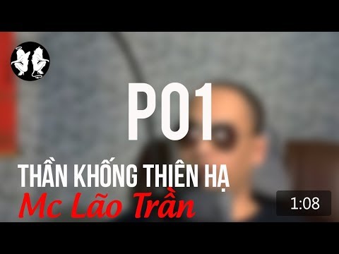 Thần khống thiên hạ Quyển 1 - Phần 01 - MC Lão Trần