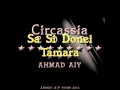 Ahmad Ai - Circassia 2012 - Sa Si Donei Tamara