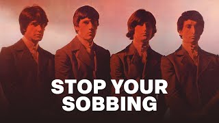 Watch Kinks Stop Your Sobbing video