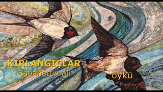 Kırlangıçlar Öykü Sabahattin Ali