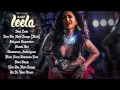 "Ek Paheli Leela" Full Songs (Audio) | Sunny Leone | Jukebox