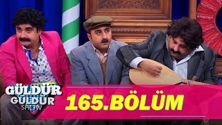 Güldür Güldür Show 165.Bölüm (Tek Parça  HD)