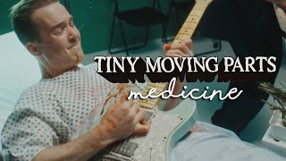 Tiny Moving Parts - Medicine
