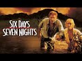 Six Days Seven Nights ~ Randy Edelman