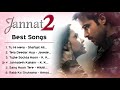jannat 2 ❤️ Imran Hashmi Movie All Best Songs | Emraan Hashmi & Pritam | Romantic Love Gaane
