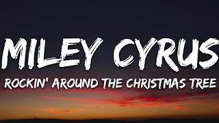 Miley Cyrus - Rockin' Around The Christmas Tree (Lyrics)
