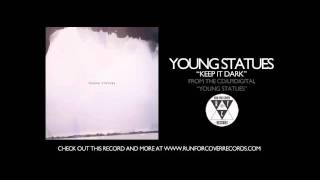 Watch Young Statues Keep It Dark video