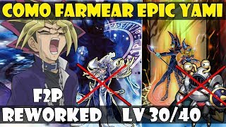 *NUEVO* COMO FARMEAR A YAMI EPICO (NEW/REWORKED YAMI YUGI) | NIVEL 40/30/F2P - DUEL LINKS