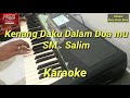 KENANG DAKU DALAM DOA MU Karaoke SM.Salim || melayu
