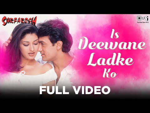 Is Deewane Ladke Ko - Sarfarosh | Aamir Khan & Sonali Bendre...