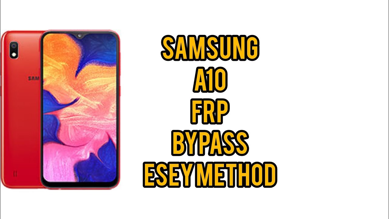 samsung a10 frp bypass remove google account esey method samsung a10 frp bypass remove google account esey method