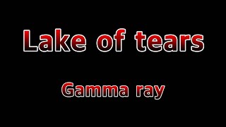 Watch Gamma Ray Lake Of Tears video