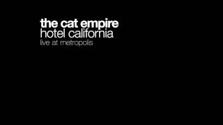 Watch Cat Empire Hotel California Live At Metropolis video