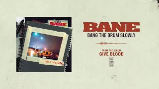 Watch Bane Bang The Drum Slowly video