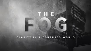 The Fog - (WEEK 1) Clouded or Clear | Pastor Ricardo Quintana | Journey Church Ventura