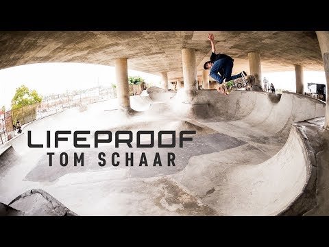 Tom Schaar's "Lifeproof" Part