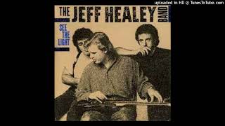 Watch Jeff Healey Band Thats What They Say video