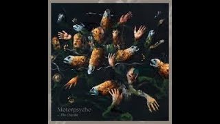 Watch Motorpsycho The Crucible video
