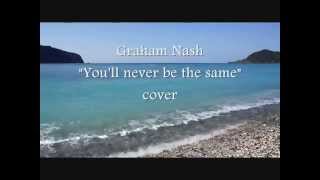Watch Graham Nash Youll Never Be The Same video