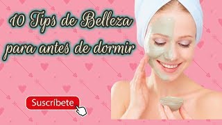 TIPS DE BELLEZA PARA LA PIEL ANTES DE DORMIR