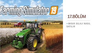 Farming Simulator 19 17.Bölüm - Mısır Silajı Nasıl Satılır?