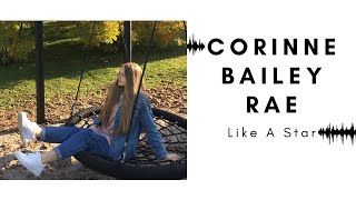 Corinne Bailey Rae - Like A Star Cover By Alexandra