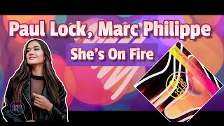 Paul Lock, Marc Philippe - She's On Fire