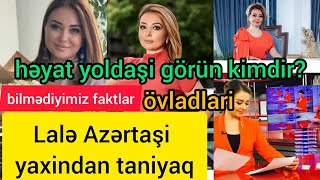 Lale Azertaş Eslinde Kimdir