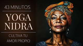 Meditación Profunda Yoga Nidra 43 Min. Cultivando El Amor Propio