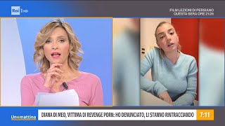 Diana Di Meo Vittima Di Revenge Ho Denunciato, Li Stanno Rintracciando - Unomattina - 26012