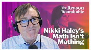 Nikki Haley's Primary Math Isn't Mathing | Reason Roundtable | February 26, 2024