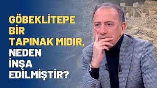 Göbeklitepe Bir Tapınak Mıdır, Neden İnşa Edilmiştir?