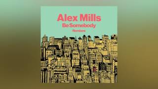 Alex Mills - Be Somebody (Marc Baigent & Element Z Remix) [Cover Art]