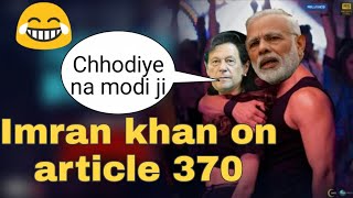 IMRAN KHAN ROAST | ARTICLE 370 ON IMRAN KHAN | PAKISTAN FUNNY MEMES | CarryTok
