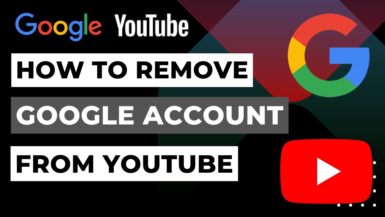How to Remove Google Account from YouTube | 2023 How to Remove Google Account from YouTube | 2023
