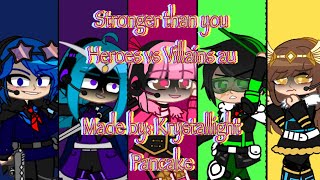 Stronger than you || Heroes vs Villains au || ItsFunneh and the krew