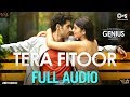 Tera Fitoor (Full Audio Song) - Genius | Utkarsh Sharma, Ishita Chauhan | Arijit Singh | Himesh