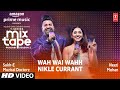 Wah Wai/Nikle Currant★T-Series Mixtape Punjabi Season 2- Neeti M, Sukh-E | Abhijit V, Radhika -Vinay