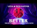 Lena X Nico Santos - Better (Mokaby X Blondee & Roberto Mozza Remix)