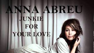 Watch Anna Abreu Junkie For Your Love video