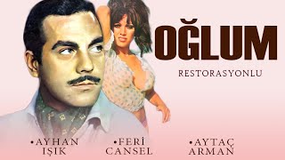 Oğlum Türk Filmi |  FULL | AYHAN IŞIK | FERİ CANSEL | RESTORASYONLU