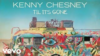 Kenny Chesney - Til It'S Gone (Official Audio)