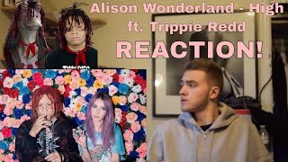 Alison Wonderland High Ft Trippie Redd Reaction Alison Wonderland High Ft Trippie Redd Reaction