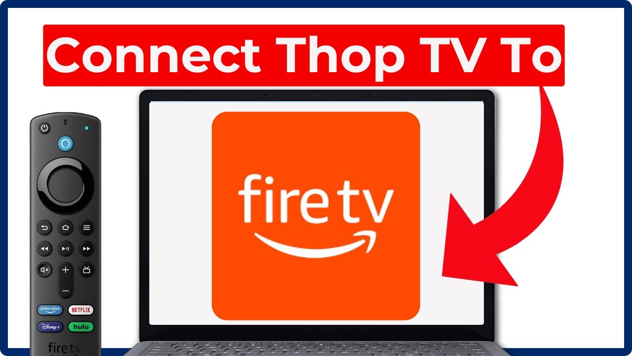 How to Connect Thop TV to Amazon Fire TV Stick (2025) – How to Connect Thop TV to Amazon Fire TV Stick (2025) –