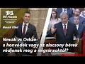 Orbán Viktor Novák Elődnek: Nem visz rá a lélek, hogy megbírságoljuk az áttörő migránsokat