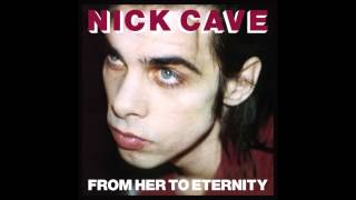 Watch Nick Cave The Bad Seeds From Her To Eternity video