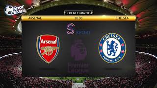 19.01.2019 Arsenal-Chelsea Maçı Hangi Kanalda? Saat Kaçta? S Sport